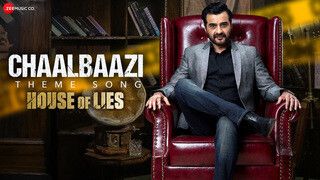 Chaalbaazi Theme Song - House Of Lies (Full Video)