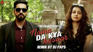 Naina Da Kya Kasoor Remix by DJ Paps