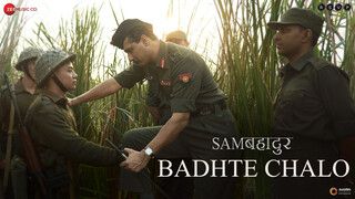 Badhte Chalo - Sam Bahadur (Video)