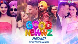 Good Newwz Mashup by DJ Nitish Gulyani