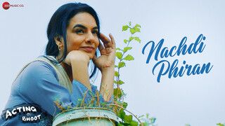 Nachdi Phiran - Acting Ka Bhoot (Full Video)