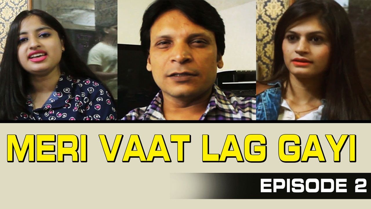 Meri Vaat Lag Gayi Episode 2