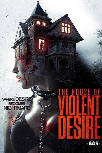 The House Of Voilent Desire (Hindi)