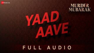 Yaad Aave - Murder Mubarak (Revised Full Audio)