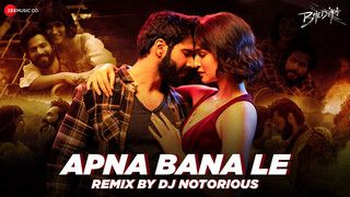 Apna Bana Le Remix By DJ Notorious (Full Video)