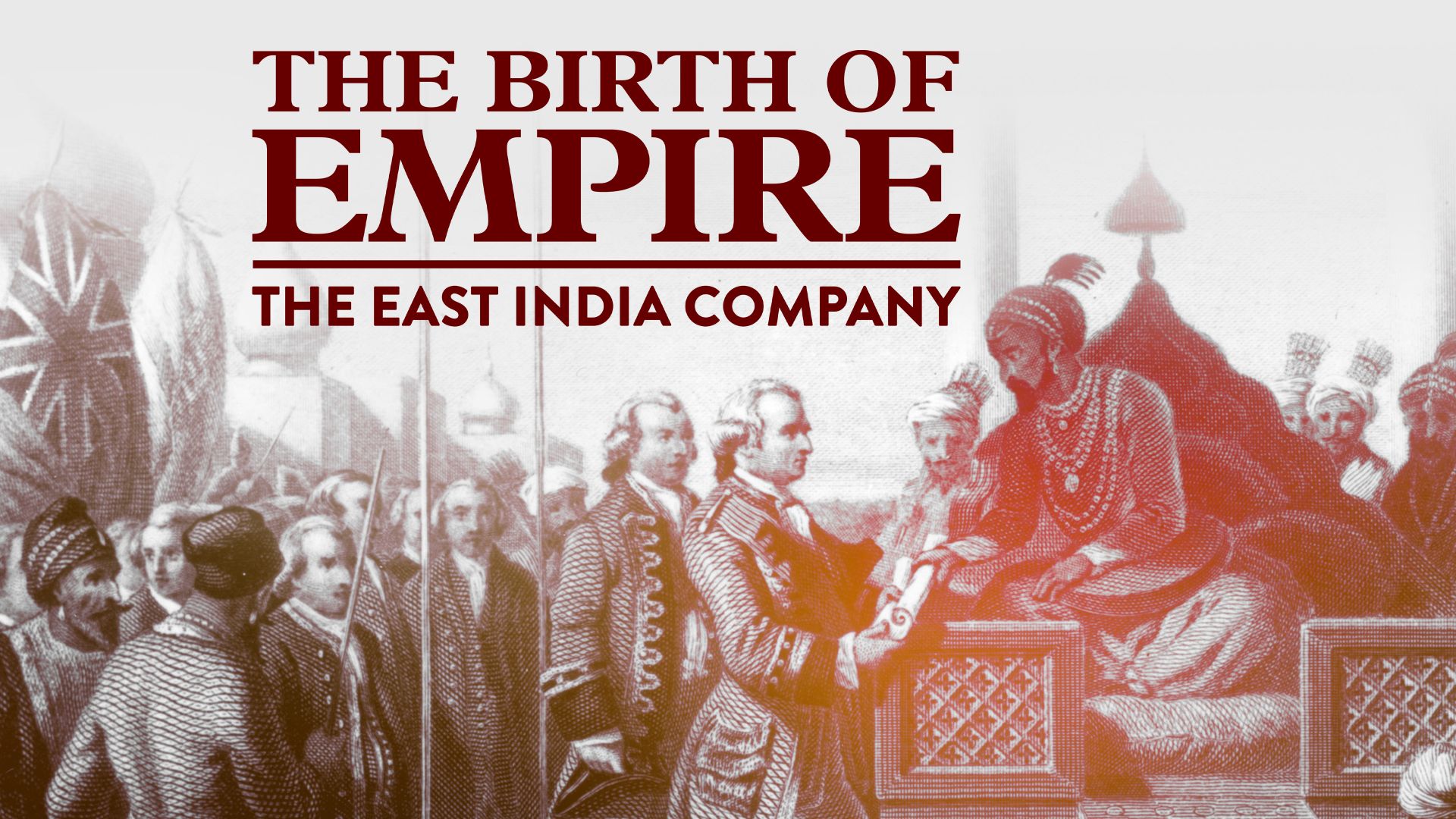 The Birth of Empire: The East India Company