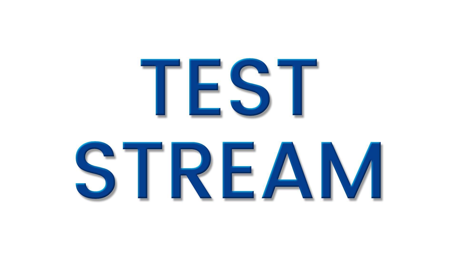 Test stream