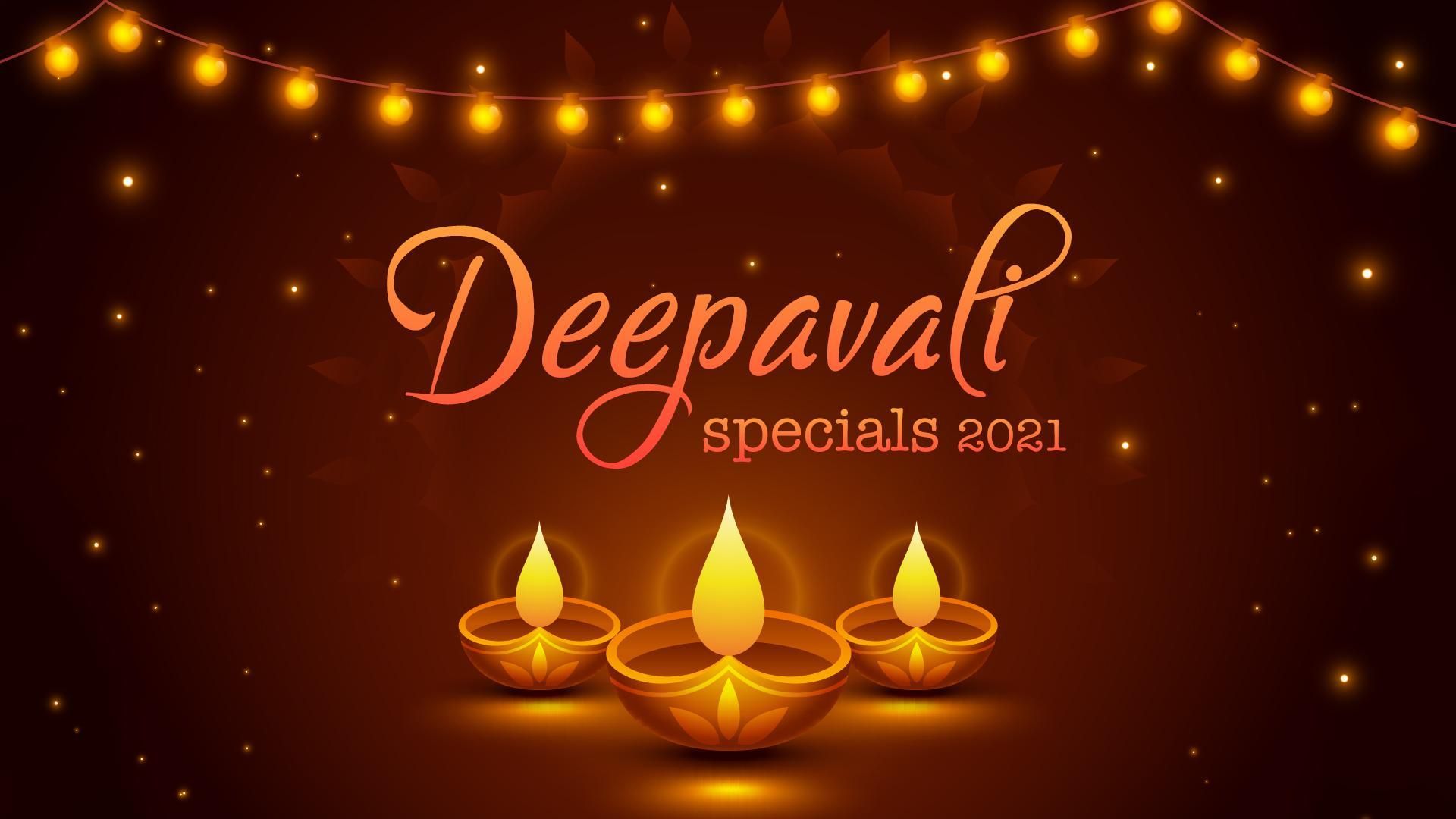 DEEPAVALI SPECIAL 2021