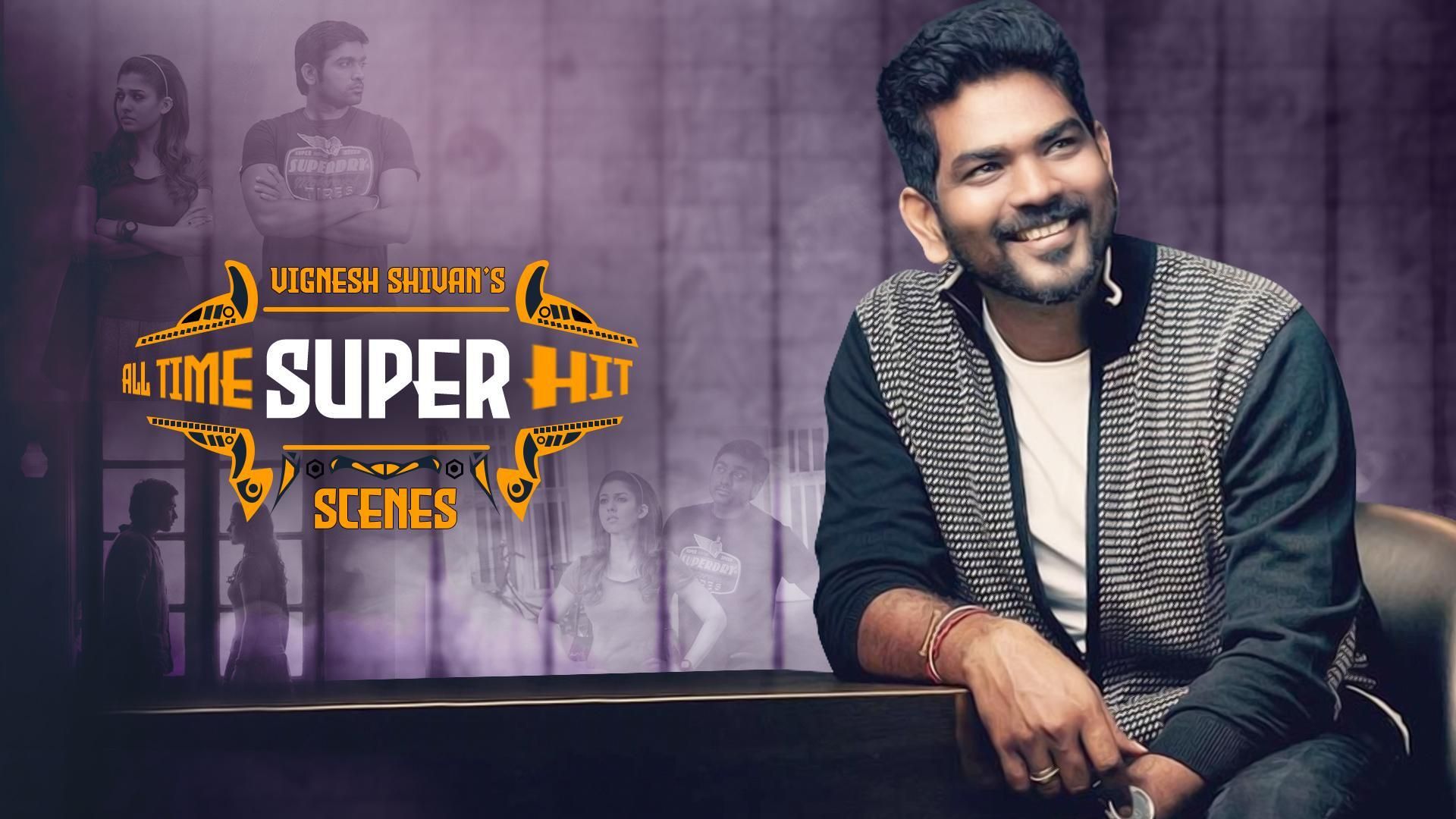 Director Special - Vignesh Shivan Super Scenes