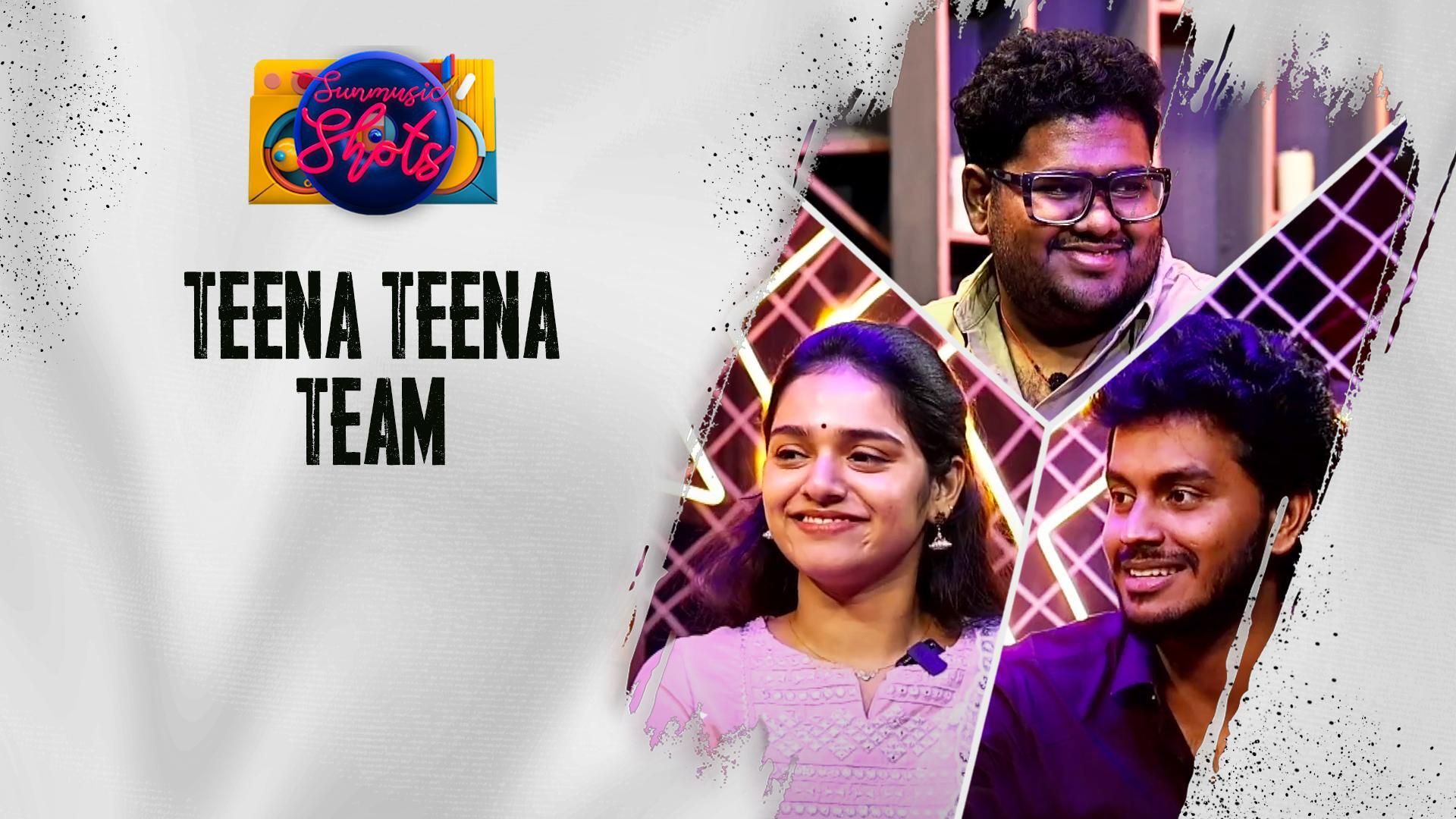 Sun Music Shots - Teena Teena Team