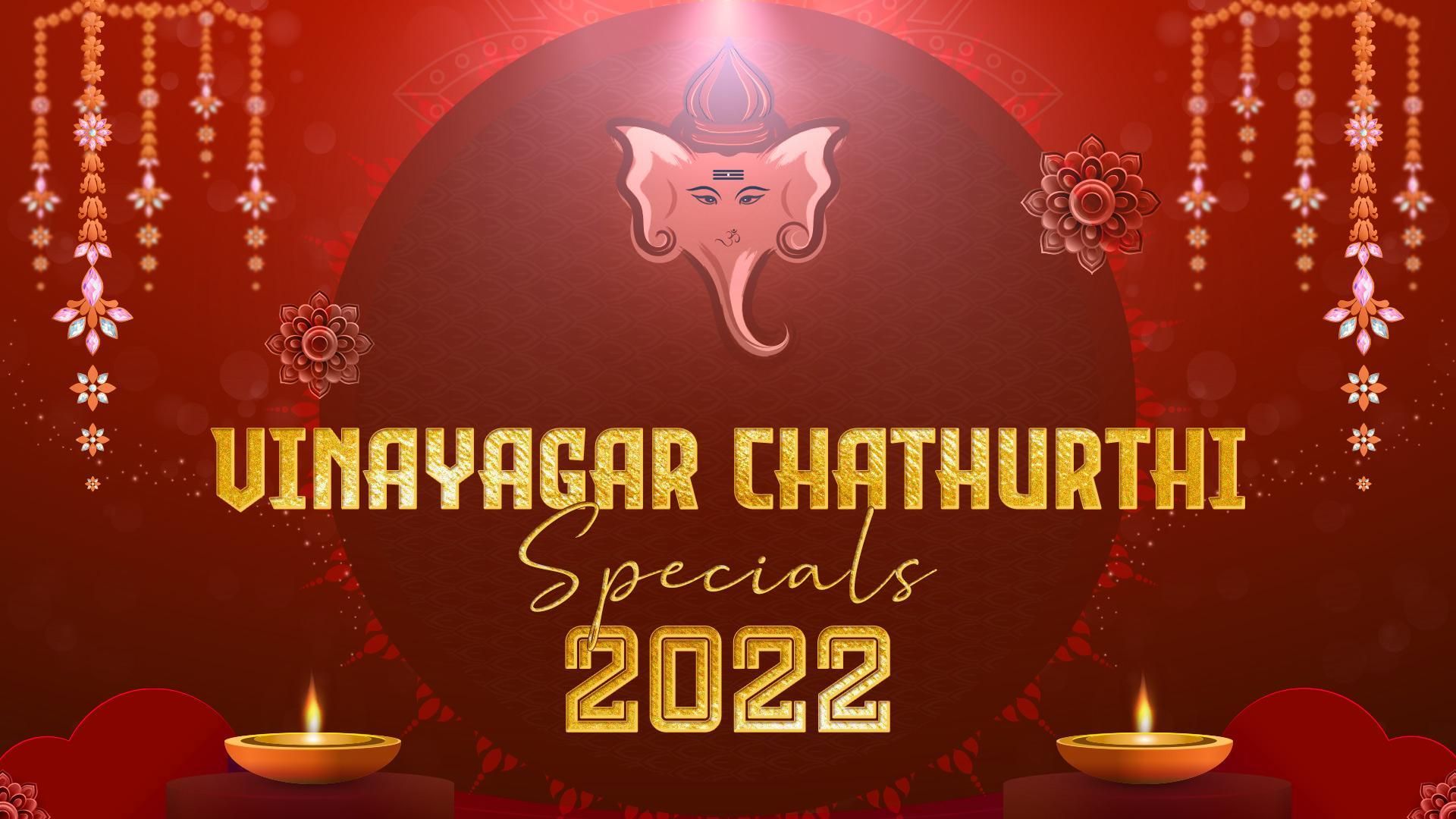 Vinayagar Chathurthi Specials 2022