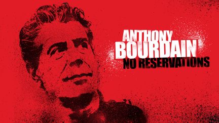 Anthony Bourdain: No Reservations