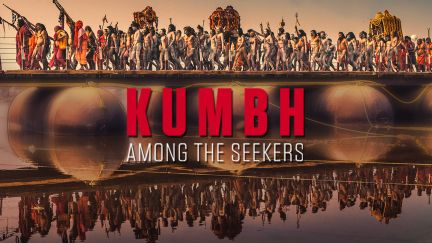 Kumbh: Among The Seekers