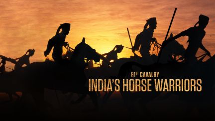 61st Cavalry: India's Horse Warriors