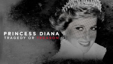 Princess Diana: Tragedy or Treason?