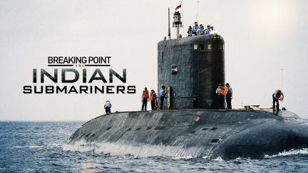 Breaking Point: Indian Submariners