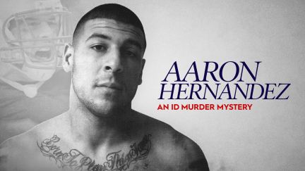 Aaron Hernandez: An Id Murder Mystery