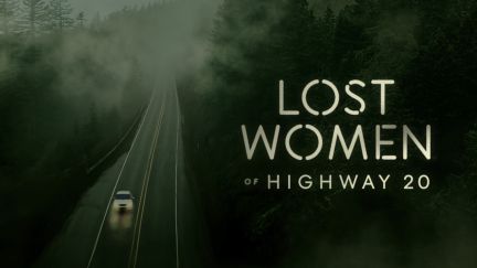 Lost Women of Highway 20