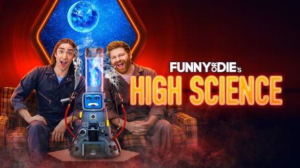 Funny or Die's High Science