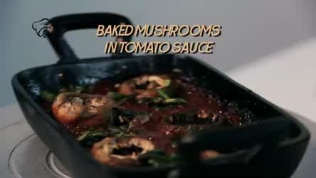 Episdoe 4 - Baked Mushrooms In Tomato Sauce