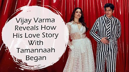 Vijay Varma Reveals How His Love Story With Tamannaah Began