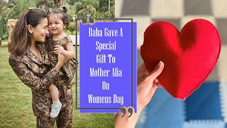 Raha Gave A Special Gift To Mother Alia On Womens Day