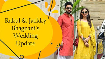 Rakul And Jackky Bhagnanis Wedding Update