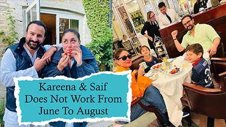 Kareena And Saif Does Not Work From June To August