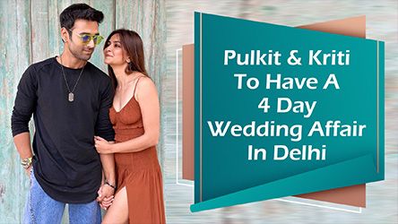 Pulkit And Kriti To Have A 4 Day Wedding Affair In Delhi