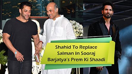 Shahid To Replace Salman In Sooraj Barjatyas Prem Ki Shaadi