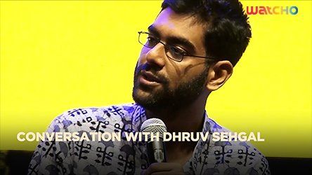 Conversation with Dhruv Sehgal