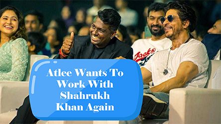 Atlee Kumar Wants To Work With Shahrukh Khan Again