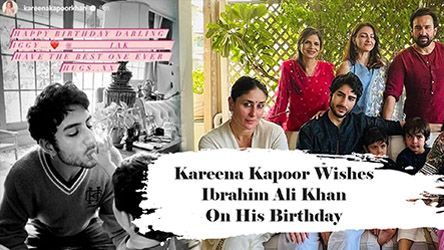 Kareena Kapoor Wishes Ibrahim Ali Khan On His Birthday