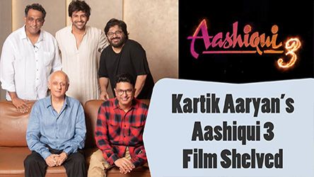 Kartik Aaryans Aashiqui 3 Film Shelved
