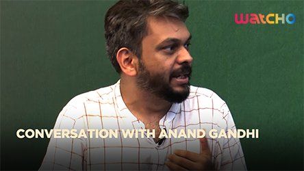 Conversation with Anand Gandhi