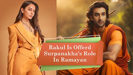 Rakul Preet Singh Is Offered Surpanakhas Role In Ramayan
