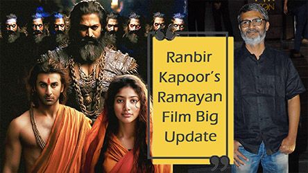 Ranbir Kapoors Ramayan Film Big Update
