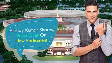 Akshay Kumar Shares Voice Over On New Parliament