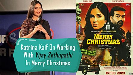 Katrina Kaif On Working With Vijay Sethupathi In Merry Christmas