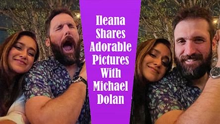 Ileana Dcruz Shares Adorable Pictures With Michael Dolan