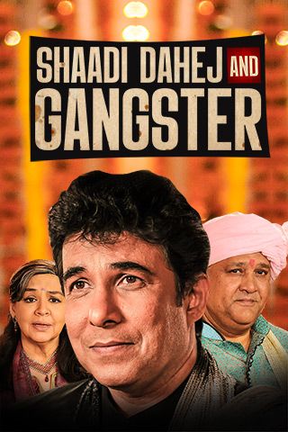 Shaadi, Dahej & Gangster